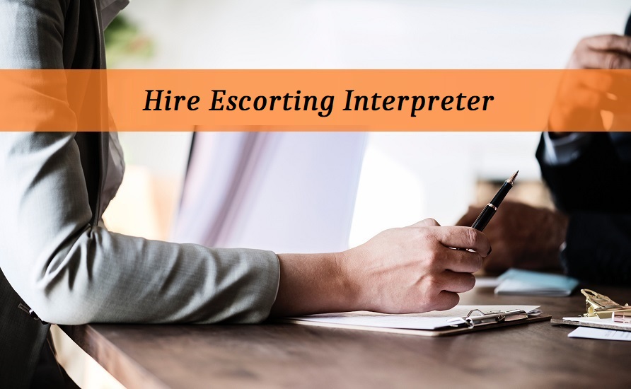 What Should You Know Before Hiring an Escort Interpreter?
